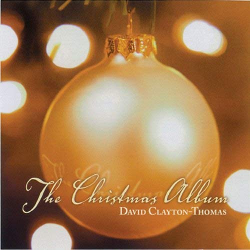 DAVID CLAYTON-THOMAS – CHRISTMAS ALBUM, THE