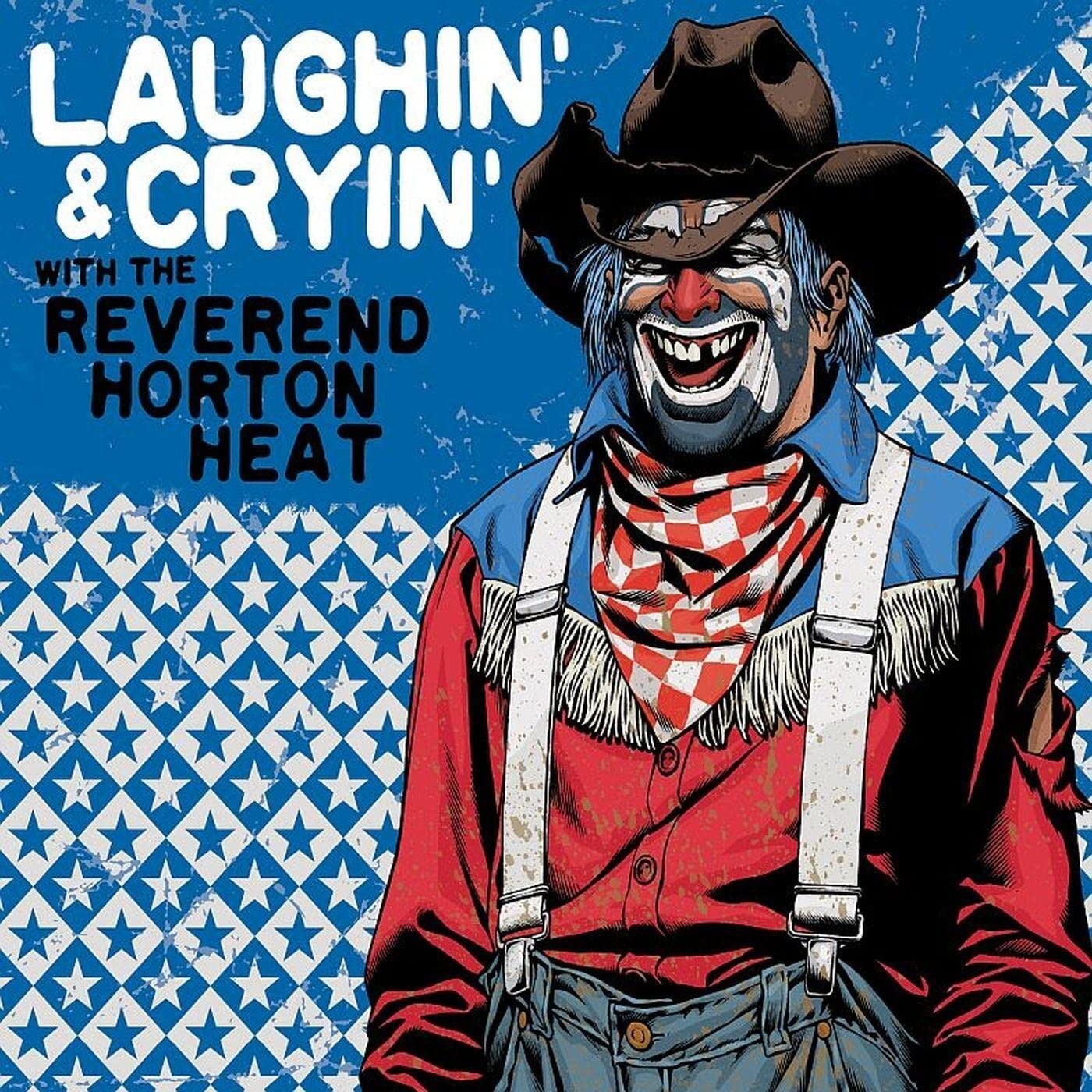Laughin’ & Cryin’ with The Reverend Horton Heat (Transparent Red Vinyl)
